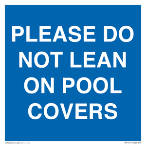 PLEASE DO NOT LEAN ON POOL COVERS